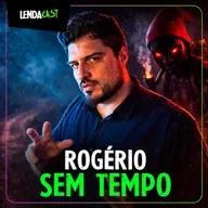 MISTÉRIOS SOBRENATURAIS DA QUARESMA com Rogério Oliveira | LendaCast #267
