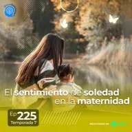 225.- El sentimiento de soledad en la maternidad