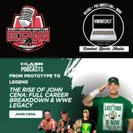 From Prototype to Legend: The Rise of John Cena in WWE | Clash of the Podcasts
