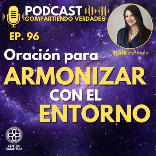 E96. Oración para armonizar con el entorno