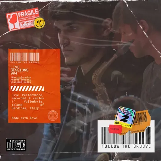"FOLLOW THE GROOVE" | Live Sessions 004. Guests: Andrea Budroni - Mario Careddu - Giuseppe Bussu