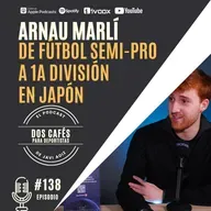 138. Vivir del fútbol es más sencillo si te vas. Arnau Marlí Bend It