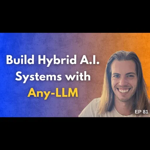 How To Build a Hybrid AI System with Any-LLM (ft Nathan Brake)