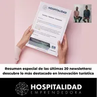 Resumen especial de las últimas 20 newsletters: descubre lo más destacado en innovación turística