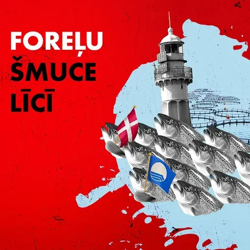 #231 Foreļu šmuce Rīgas līcī: kā plānotā zivju ferma ietekmēs piekrastes un jūras vidi?