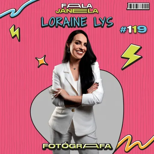 LORAINE LYS - FALA JANELA | EP 119