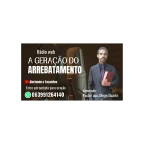 RÁDIO A GERAÇÃO DO ARREBATAMENTO