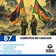 #87 - Cáucaso: O labirinto de guerras e identidades perdidas!