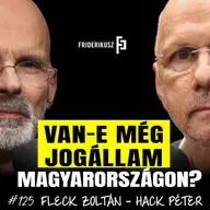 VAN-E MÉG JOGÁLLAM MAGYARORSZÁGON? Fleck Zoltán és Hack Péter jogtudósok vitája /// F.P. 125.