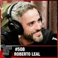 “En Mi Barrio Nadie Me Pregunta Por La Tele” | Roberto Leal | Cap.508
