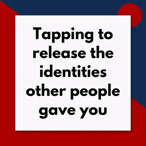 Tapping to release the identities other people gave you (Pod #714)