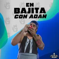 [En Bajita con Adan] EP 207 - Ese töto es fino