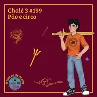 Episódio #199 - Caps. 45 e 46 - Pão e circo
