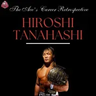 Hiroshi Tanahashi: The Ace’s Career Retrospective