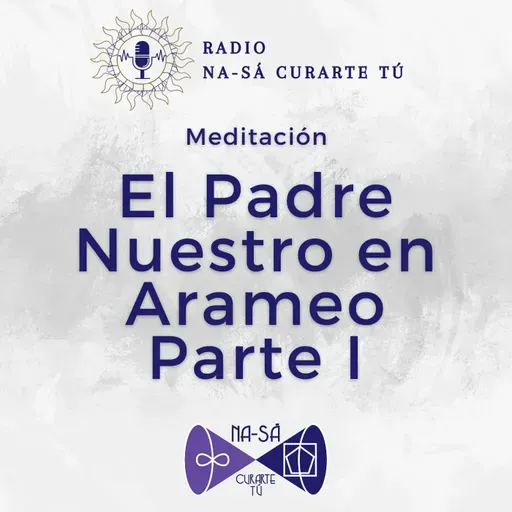 Meditación: El Padre Nuestro en Arameo I