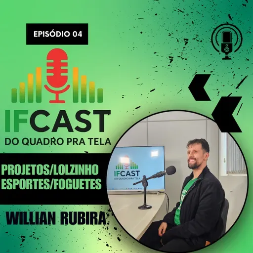 #4 IF Cast, com Willian Rubira