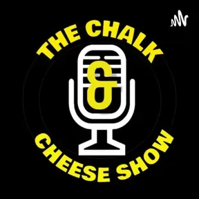 The Chalk And Cheese Show