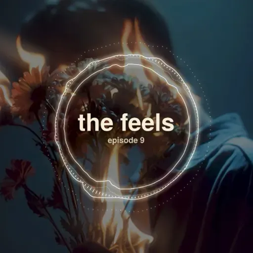 The Feels Episode 9 - Melodic House / Deep House Mix