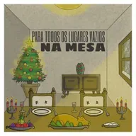Para Todos os Lugares Vazios na Mesa (Especial de Natal)