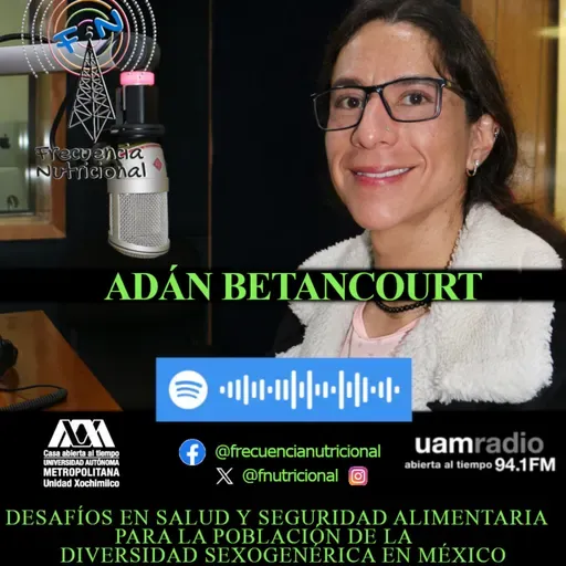 TEMA: Desafíos clave en salud y seguridad alimentaria para la población de la diversidad sexogenérica en México INVITADO: Lic. Adán Betancourt PROGRAMA: 549