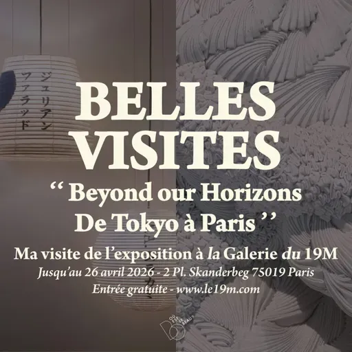 #253 🎤 - Immersion dans une exposition qui relie les mondes :  Beyond Our Horizons à la Galerie du 19M [Belles Visites]
