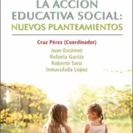 La acción educativa social: nuevos planteamientos.
