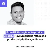From PR throughput to product velocity: How Dropbox is rethinking productivity in the agentic era