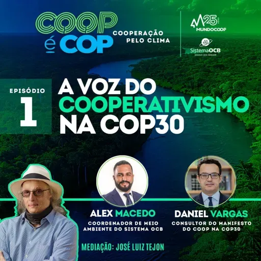 COOP É COP: EP.1 - A VOZ DO COOPERATIVISMO NA COP30