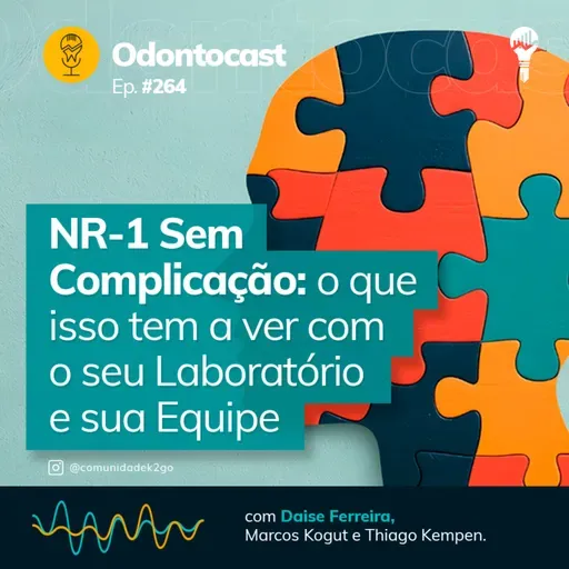 Episódio 264 - NR-1 Sem Complicação: o que isso tem a ver com o seu Laboratório e sua Equipe