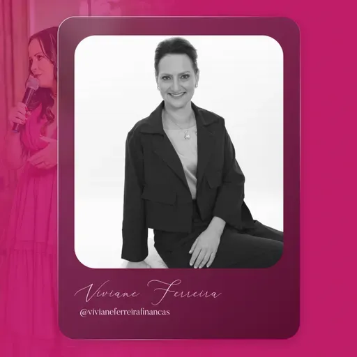 Planejamento financeiro e superação pessoal: O legado de Viviane Ferreira