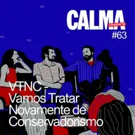 VTNC - Vamos Tratar Novamente de Conservadorismo