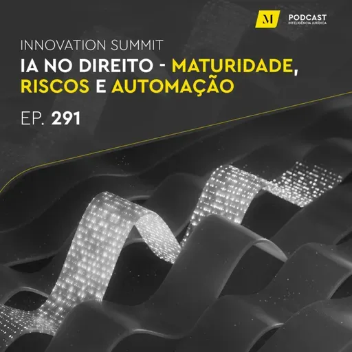 Innovation Summit: IA no Direito - maturidade, riscos e automação
