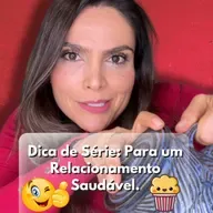 Dica de Série: Para um Relacionamento Saudável.