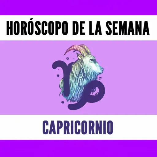 Horóscopo Semanal - CAPRICORNIO