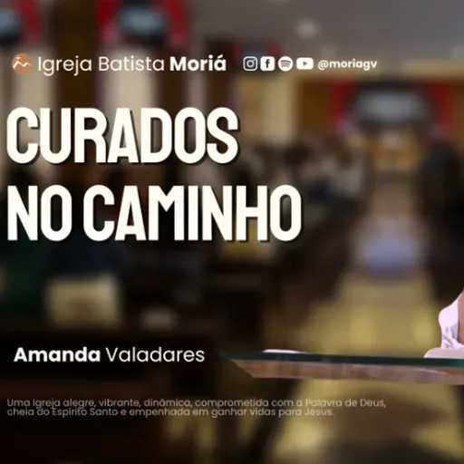 Curados no Caminho - Amanda Valadares - Culto da Vitória [25.02.2026]