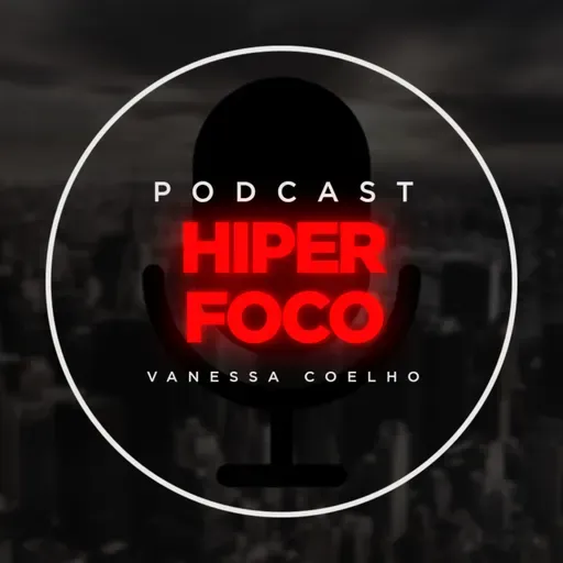 1. Podcast: Hiperfoco. 