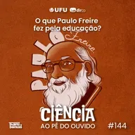 #144 O que Paulo Freire fez pela educação?