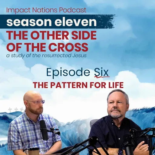 11-6 - The Other Side of the Cross: The Pattern for Life