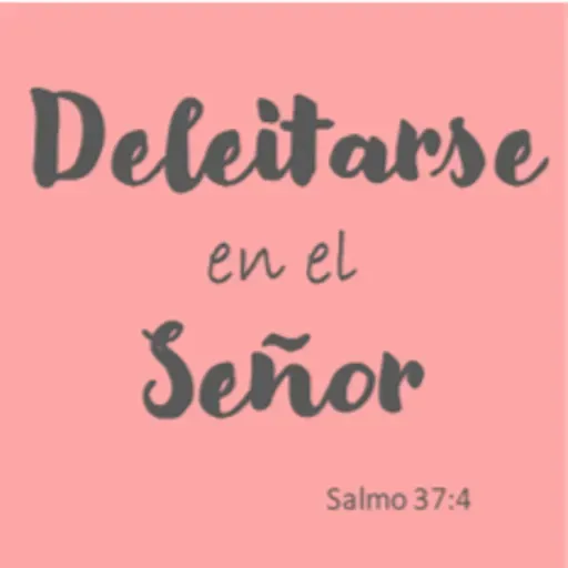 Deleitarse en el Señor
