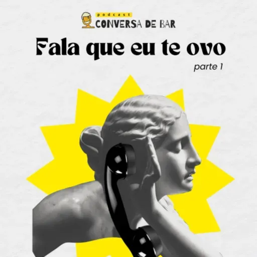 Fala que eu te ovo (parte 1)