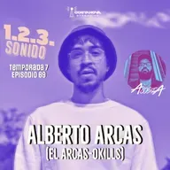 1.2.3. SONIDO - Ep 069. ALBERTO ARCAS (El Arcas, Okills)
