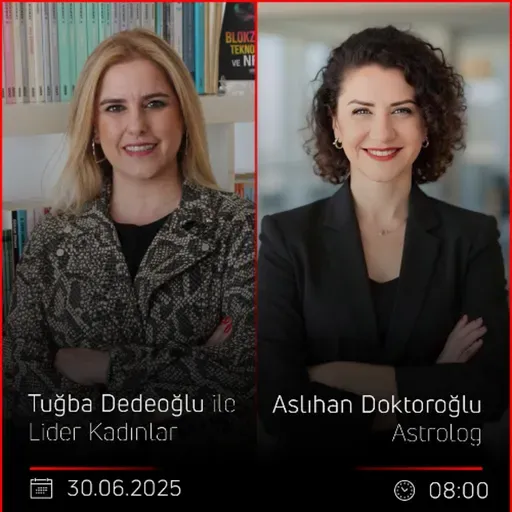 Aslıhan Doktoroğlu - Tuğba Dedeoğlu ile Lider Kadınlar