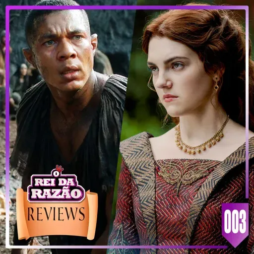 Casa do Dragão T01 E04 e Anéis de Poder T01 E03 – ORDR REVIEWS 003