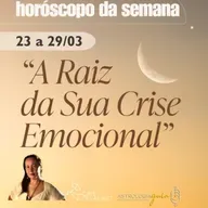 HORÓSCOPO (23 a 29/03) | A VERDADE OCULTA por trás da sua CRISE EMOCIONAL