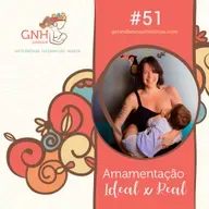 GNH#51 Amamentação Ideal x Real