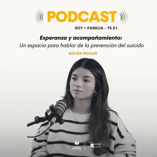 Esperanza y acompañamiento: Un espacio para hablar de la prevención del suicidio | Melisa Ruales | T5. E2.