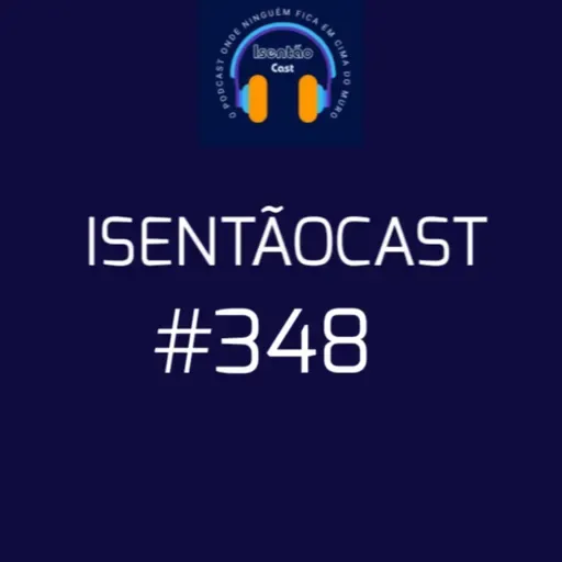 ISENTÃOCAST #348 - OS PITIS MAIS FAMOSOS DA DIREITA