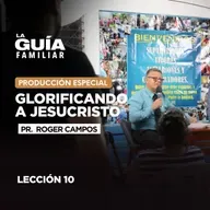Glorificando a Jesucristo | La Guía Familiar🕊️