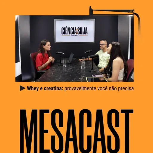 MESACAST - Whey e creatina: provavelmente você não precisa