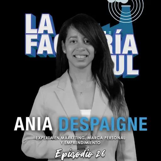 Episodio 26 (T5): Ania Despaigne, podcaster, emprendedora, marketiniana... una caja de sorpresas azul